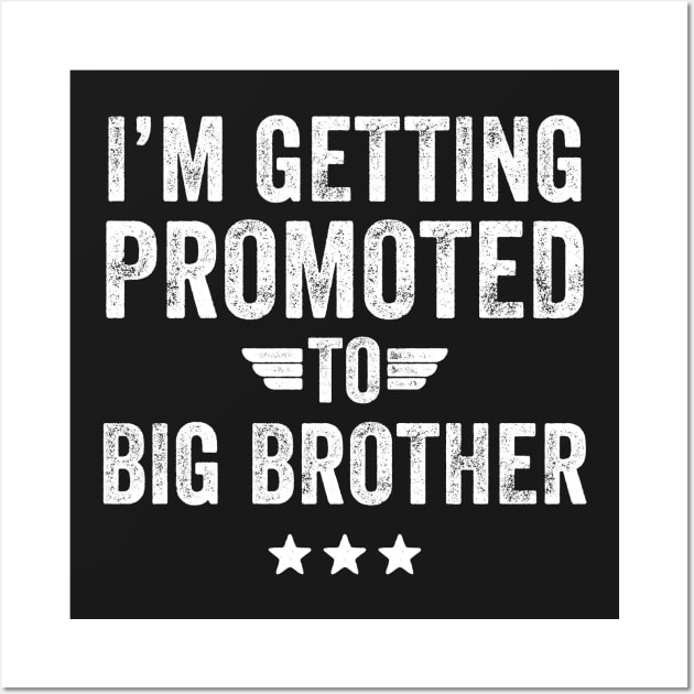 I'm getting promoted to big brother Wall Art by captainmood